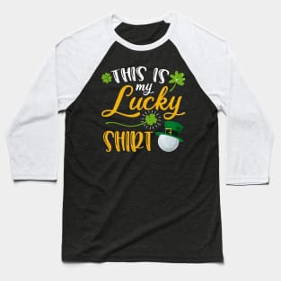 Golf This is My Lucky Shirt St Patrick's Day Baseball T-Shirt